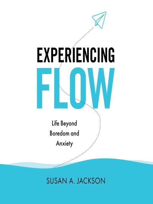 Title details for Experiencing Flow by Susan A. Jackson - Wait list